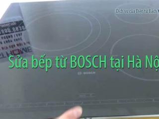 Chuyên sửa bếp từ BOSCH tại Hà Nội