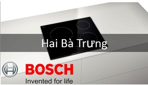 Sửa bếp từ Bosch tại Hai Bà Trưng, Hà Nội
